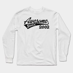 Awesome Since 2002 Long Sleeve T-Shirt